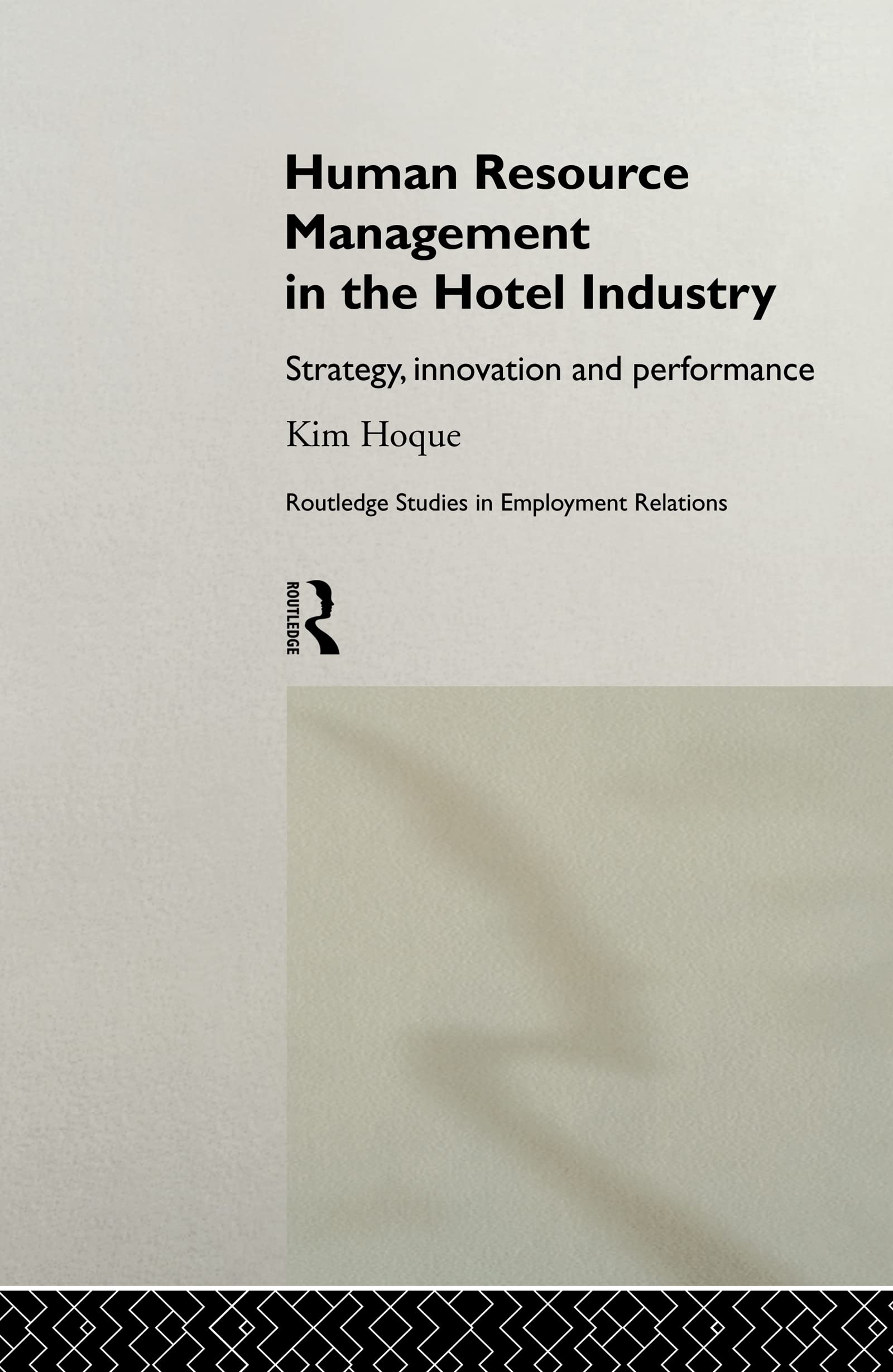 Human Resource Management in the Hotel Industry: Strategy, Innovation and Performance (Routledge Studies in Employment Relations)