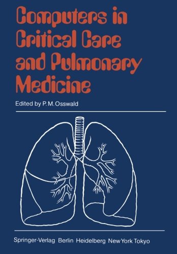 Computers in Critical Care and Pulmonary Medicine: 6th Annual International Symposium Heidelberg, June 4-7, 1984