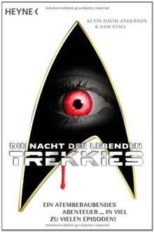 Die Nacht der lebenden Trekkies: Roman