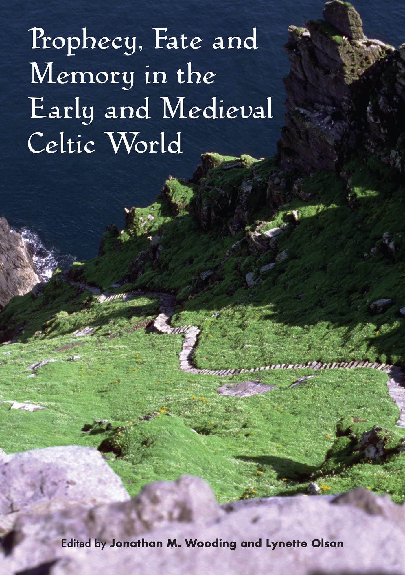 Prophecy, Fate and Memory in the Early Medieval Celtic World (Sydney Celtic Studies)