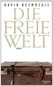 Die freie Welt: Roman