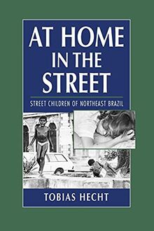 At Home in the Street: Street Children of Northeast Brazil