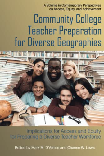 Community College Teacher Preparation for Diverse Geographies: Implications for Access and Equity for Preparing a Diverse Teacher Workforce: ... on Access, Equity, and Achievement)