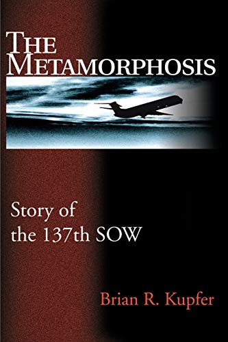 The Metamorphosis: Story of the 137th SOW