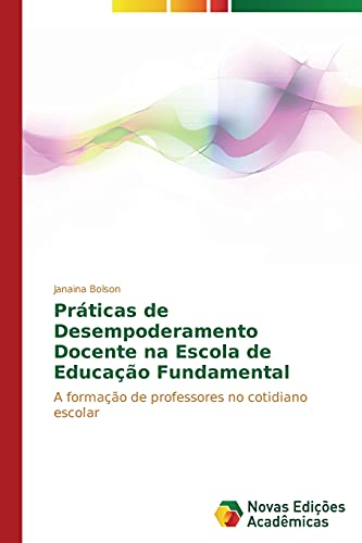 Práticas de Desempoderamento Docente na Escola de Educação Fundamental: A formação de professores no cotidiano escolar