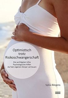 Optimistisch trotz Risikoschwangerschaft: Die wichtigsten Infos - Psychologische Hilfen - Auf den eigenen Körper vertrauen