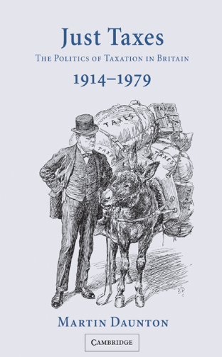 Just Taxes: The Politics of Taxation in Britain, 1914-1979