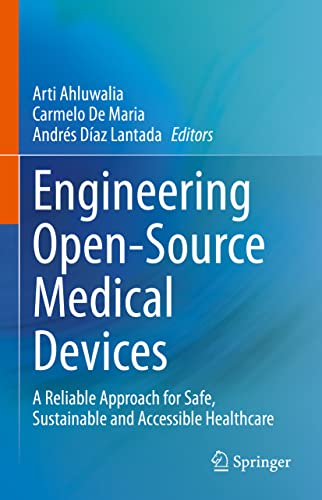 Engineering Open-Source Medical Devices: A Reliable Approach for Safe, Sustainable and Accessible Healthcare
