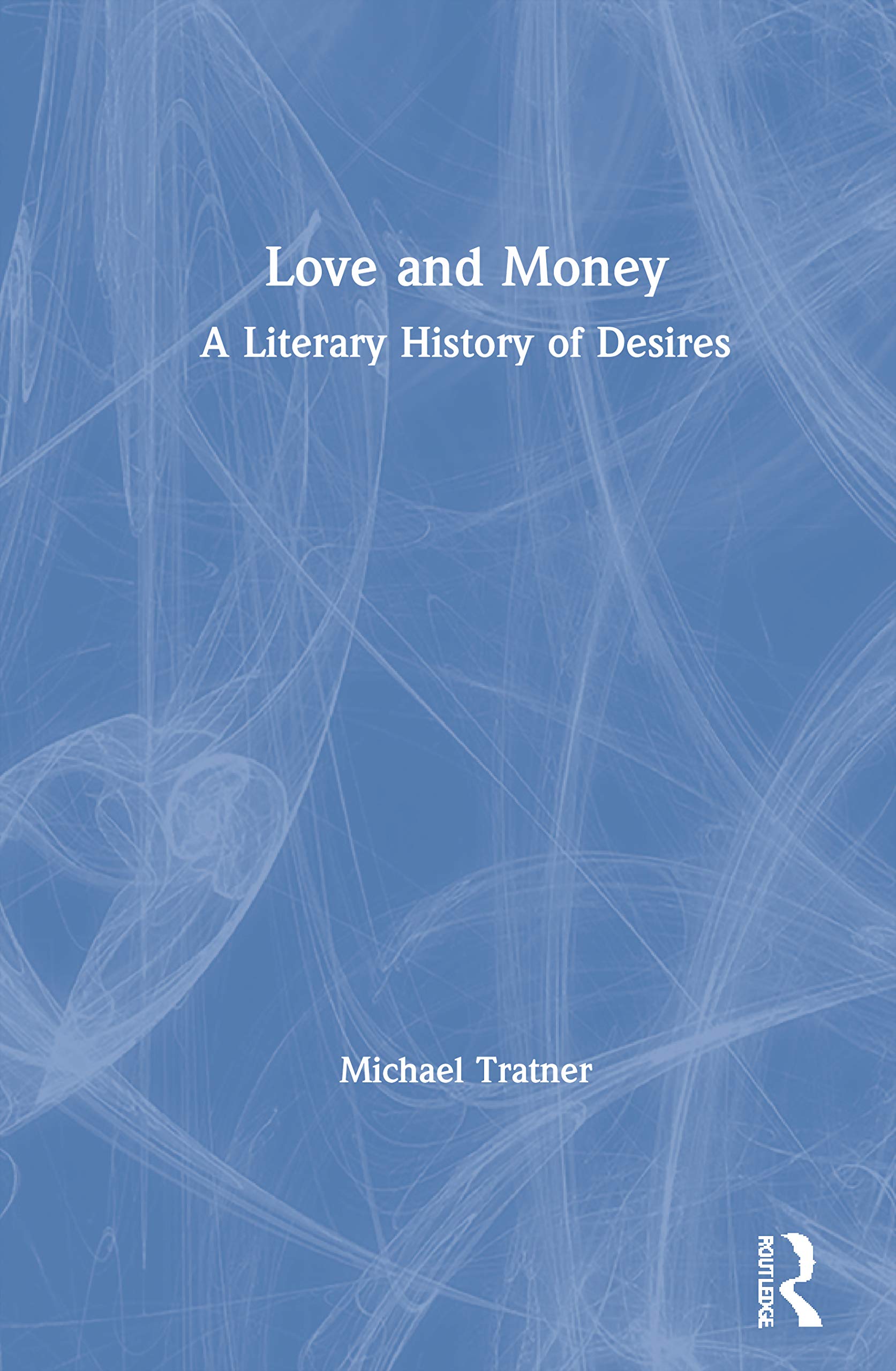 Love and Money: A Literary History of Desires