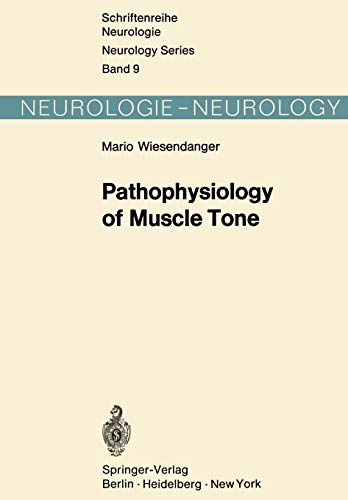 Pathophysiology of Muscle Tone (Schriftenreihe Neurologie Neurology Series, 9, Band 9)