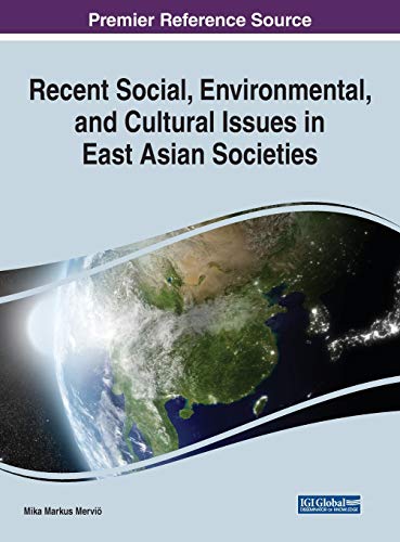 Recent Social, Environmental, and Cultural Issues in East Asian Societies (Advances in Religious and Cultural Studies (ARCS))