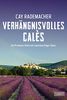Verhängnisvolles Calès: Ein Provence-Krimi mit Capitaine Roger Blanc (Capitaine Roger Blanc ermittelt, Band 6)