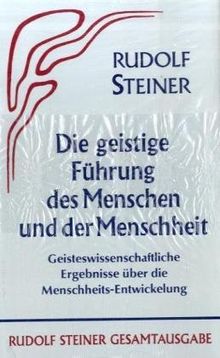 Die geistige Führung des Menschen und der Menschheit