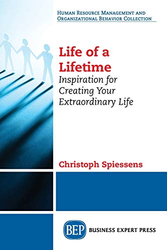 Life of a Lifetime: Inspiration for Creating Your Extraordinary Life