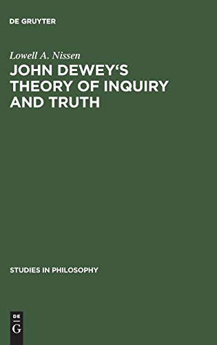 John Dewey's theory of inquiry and truth (Studies in Philosophy, 5, Band 5)