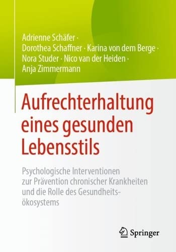 Aufrechterhaltung eines gesunden Lebensstils: Psychologische Interventionen zur Prävention chronischer Krankheiten und die Rolle des Gesundheitsökosystems