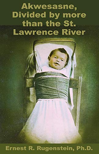 AKWESASNE: Divided by more than the St. Lawrence River