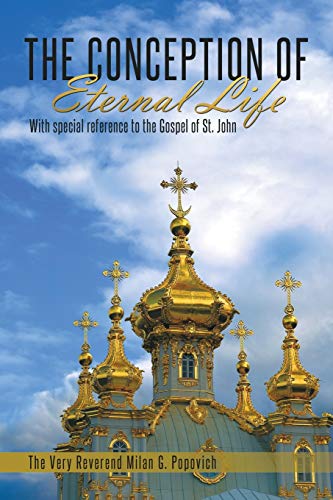 The Conception of Eternal Life: With Special Reference to the Gospel of St. John