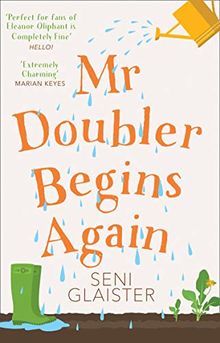 Mr Doubler Begins Again: The Best Uplifting, Funny and Feel-Good Book for 2019