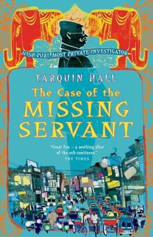 The Case of the Missing Servant: Vish Puri, Most Private Investigator