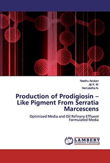 Production of Prodigiosin – Like Pigment From Serratia Marcescens: Optimized Media and Oil Refinery Effluent Formulated Media