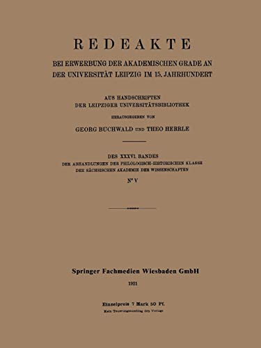 Redeakte: Bei Erwerbung der Akademischen Grade an der Universität Leipzig im 15. Jahrhundert: Aus Handschriften der Leipziger Universitätsbibliothek