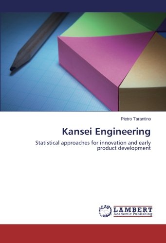Kansei Engineering: Statistical approaches for innovation and early product development