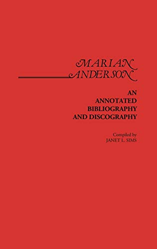 Marian Anderson: An Annotated Bibliography and Discography
