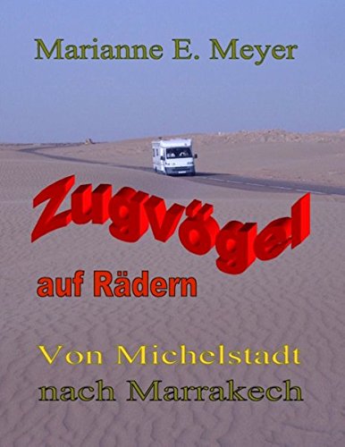Zugvögel auf Rädern: Von Michelstadt nach Marrakech