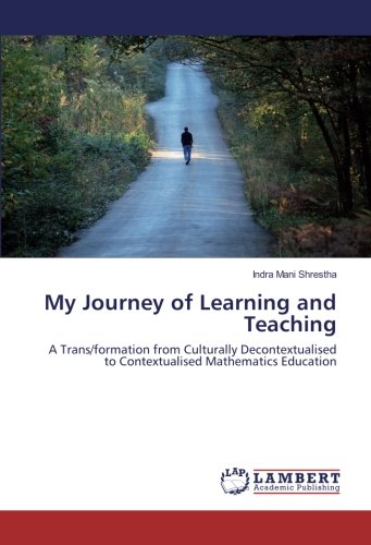 My Journey of Learning and Teaching: A Trans/formation from Culturally Decontextualised to Contextualised Mathematics Education