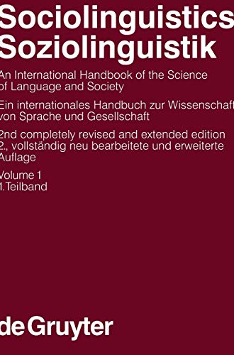 Sociolinguistics / Soziolinguistik. Volume 1: Ein internationales Handbuch zur Wissenschaft von Sprache und Gesellschaft. Z. Tl. in engl. Sprache ... and Communication Science [HSK], 3/1)