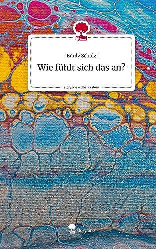 Wie fühlt sich das an?. Life is a Story - story.one