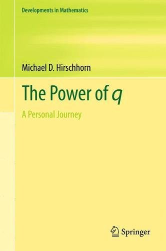 The Power of q: A Personal Journey (Developments in Mathematics)