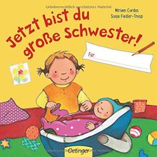 Jetzt bist du große Schwester! Für ...