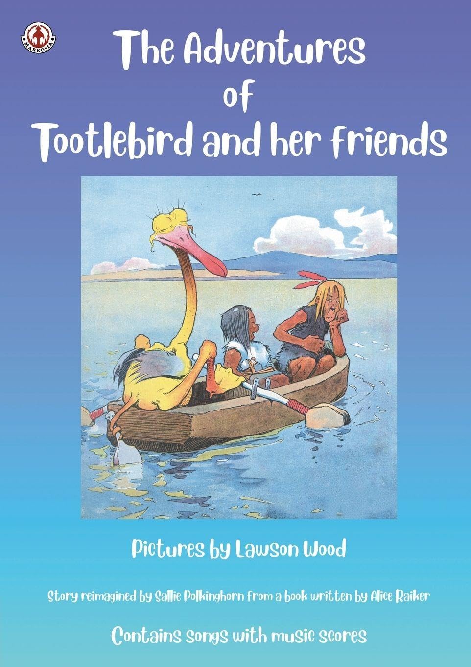 The Adventures of Tootlebird and her friends