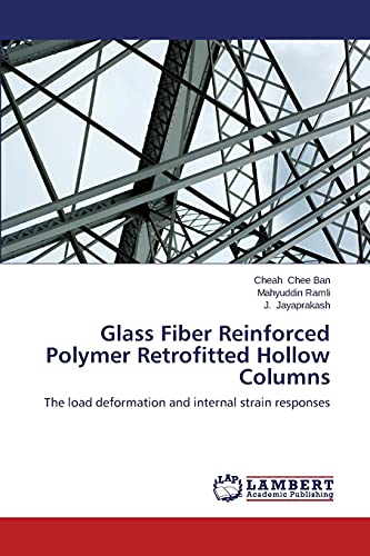 Glass Fiber Reinforced Polymer Retrofitted Hollow Columns: The load deformation and internal strain responses