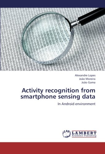 Activity recognition from smartphone sensing data: In Android environment