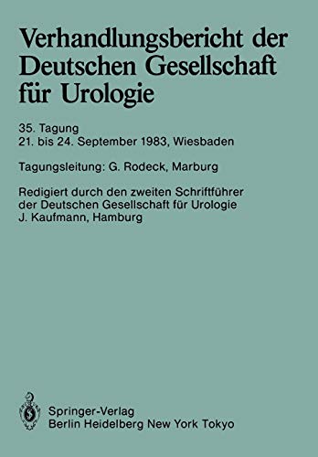 Verhandlungsbericht der Deutschen Gesellschaft für Urologie: 21. bis 24. September 1983, Wiesbaden (Verhandlungsbericht der Deutschen Gesellschaft für Urologie, 35, Band 35)