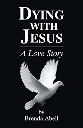 Dying With Jesus: A Love Story