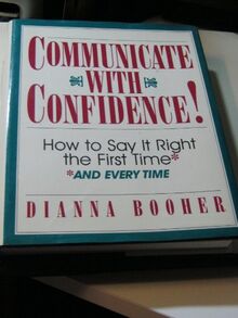 Communicate With Confidence: How to Say It Right the First Time and Every Time