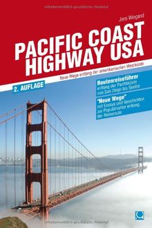 Pacific Coast Highway USA: Neue Wege entlang der amerikanischen Westküste