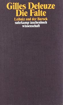 Die Falte: Leibniz und der Barock (suhrkamp taschenbuch wissenschaft)