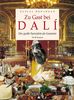 Zu Gast bei DALÍ: Der große Surrealist als Gourmet: mit 40 Rezepten