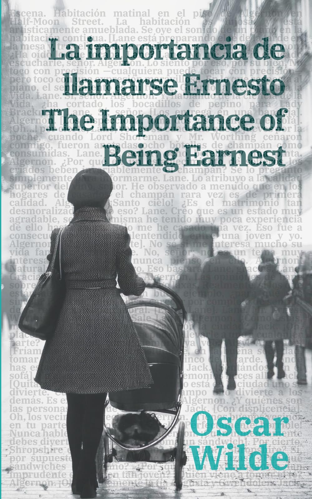 La importancia de llamarse Ernesto - The Importance of Being Earnest: Texto paralelo bilingüe - Bilingual edition: Inglés - Español / English - Spanish (Ediciones Bilingües, Band 46)