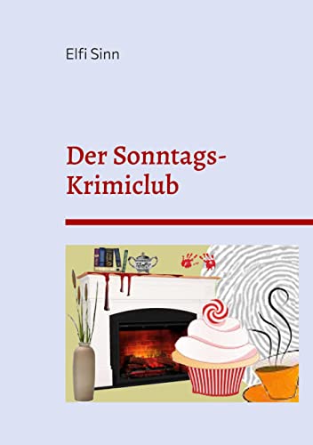 Der Sonntags-Krimiclub: Cosy-Crime-Geschichten
