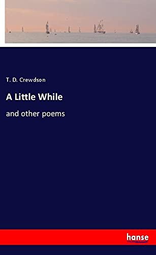 A Little While: and other poems