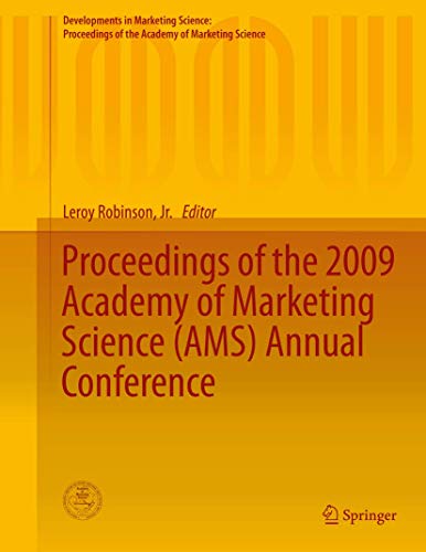 Proceedings of the 2009 Academy of Marketing Science (AMS) Annual Conference (Developments in Marketing Science: Proceedings of the Academy of Marketing Science, Band 32)