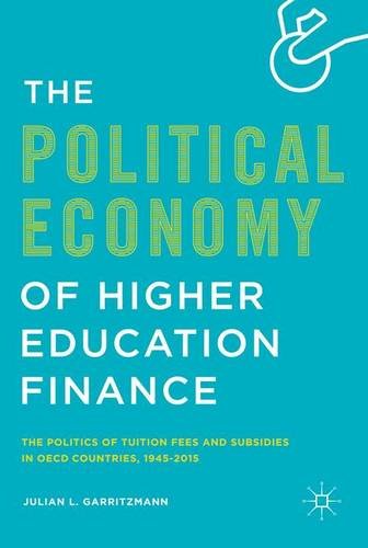 The Political Economy of Higher Education Finance: The Politics of Tuition Fees and Subsidies in OECD Countries,1945-2015