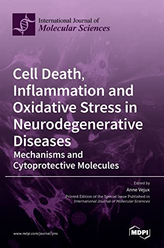 Cell Death, Inflammation and Oxidative Stress in Neurodegenerative Diseases: Mechanisms and Cytoprotective Molecules