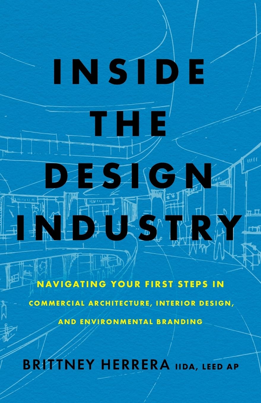Inside the Design Industry: Navigating Your First Steps in Commercial Architecture, Interior Design, and Environmental Branding
